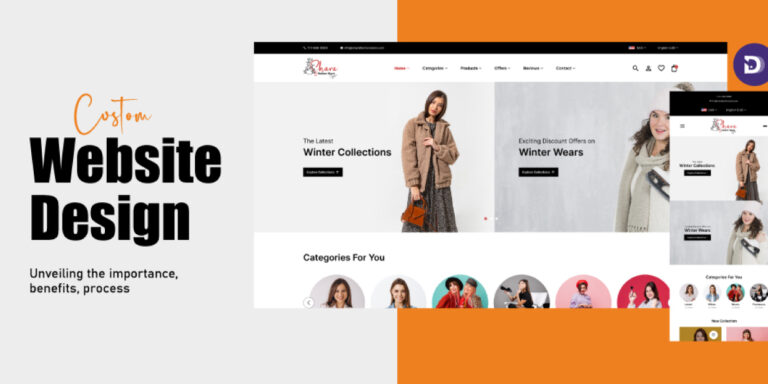 Custom Website Design: Unveiling the Importance, Benefits, Process