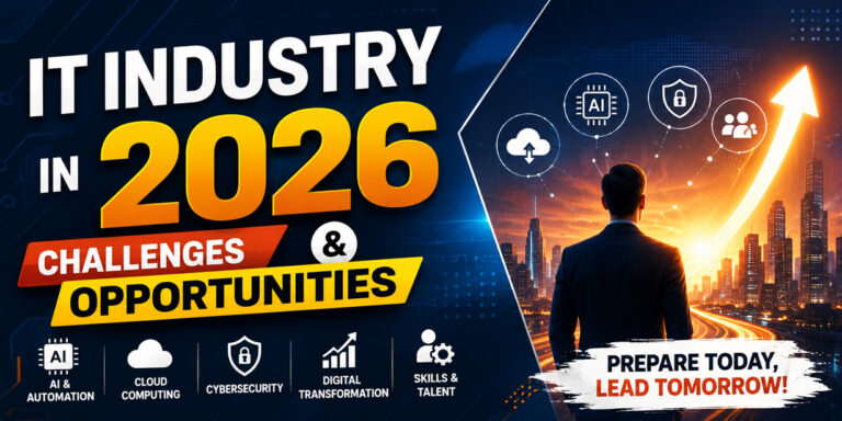 IT Industry in 2026: Challenges & Opportunities