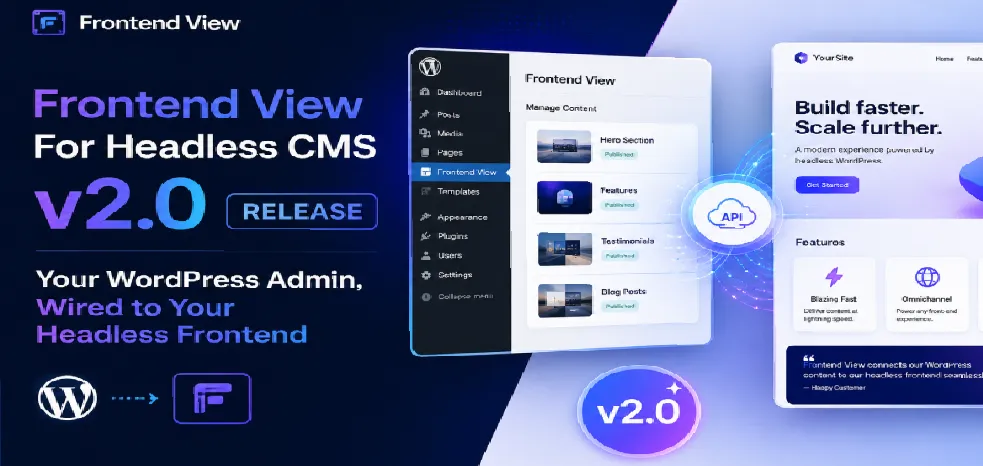 Frontend View For Headless CMS v2.0 Release: Your WordPress Admin, Wired to Your Headless Frontend